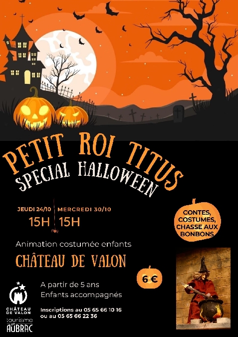 Château de Valon : Le Petit Roi Titus Conte spécial Halloween