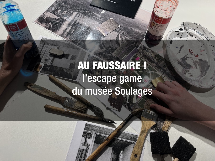 ESCAPE GAME AU MUSÉE SOULAGES